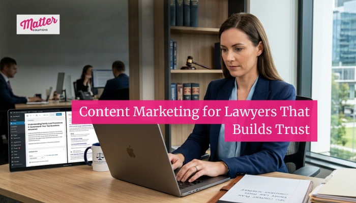 Content Marketing for Lawyers That Builds Trust